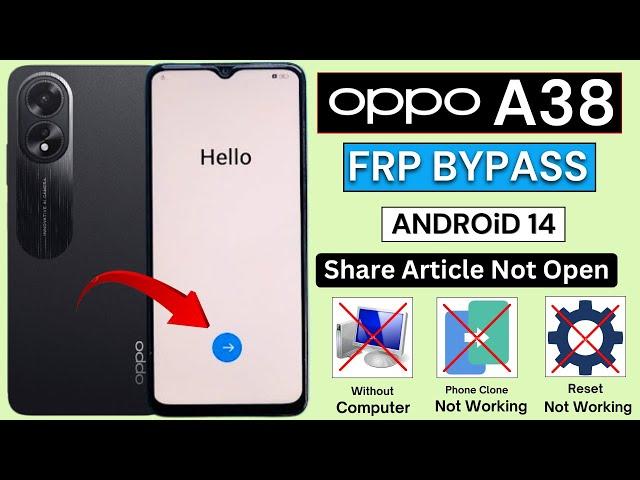 Oppo A38 Android 14 Frp Bypass Without Pc | Oppo CPH2579 Frp Unlock | Share Article Not Open