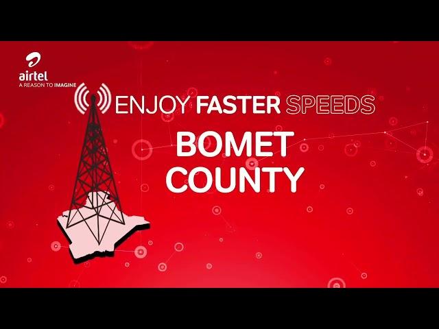 Enjoy Faster Speeds in Bomet County with New 4G Sites!