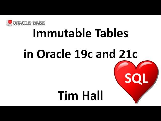 Immutable Tables in Oracle Database 19c and 21c