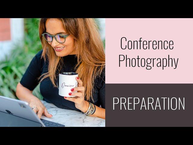 How to photograph a conference: Preparation