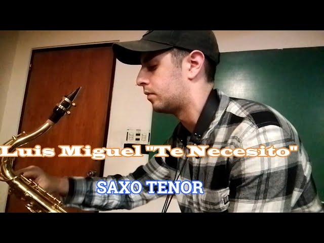 Te Necesito Luis Miguel SAXO TENOR