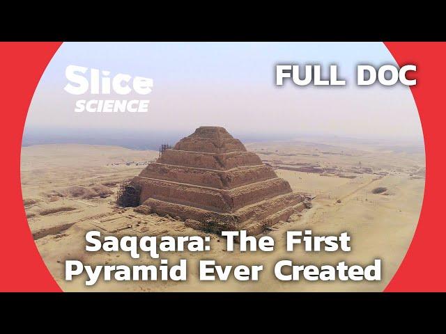 The Construction of Saqqara: The First and Most Complex Pyramid | SLICE SCIENCE | FULL DOCUMENTARY