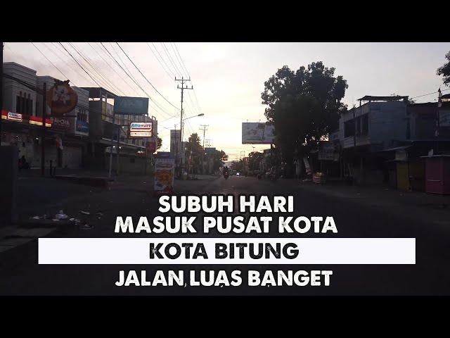 BITUNG PAGI HARI | SUASANA JALAN KOTA BITUNG