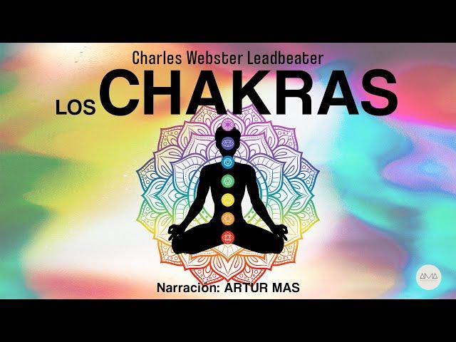 Los Chakras - Charles W. Leadbeater  (Audiolibro Completo en Español) [Voz Real Humana]