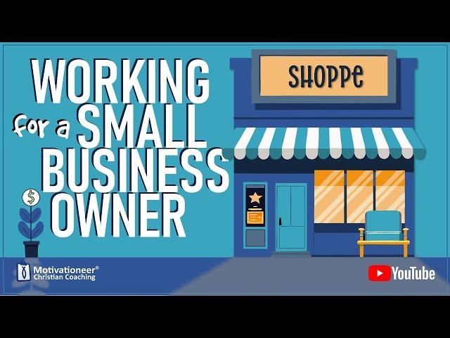 Working for a Small Business Owner