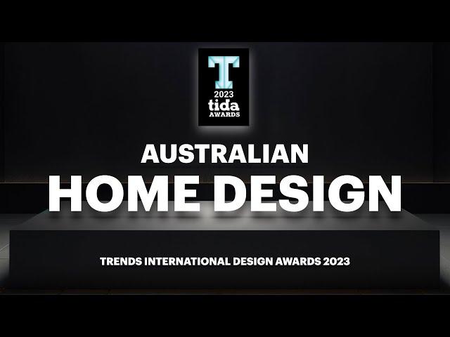 Watch the awards presentation – 2023 Trends International Design Awards (TIDA) for Australian Homes.