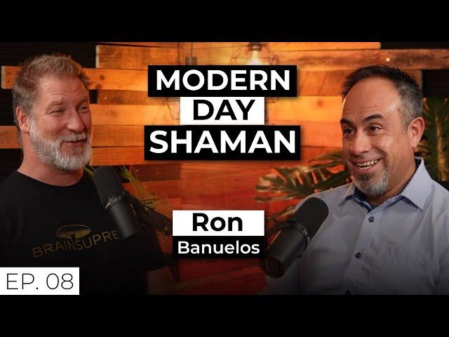Ron Banuelos: A Modern Day Shaman on Energy, Toxins & Natural Healing | Ep 08