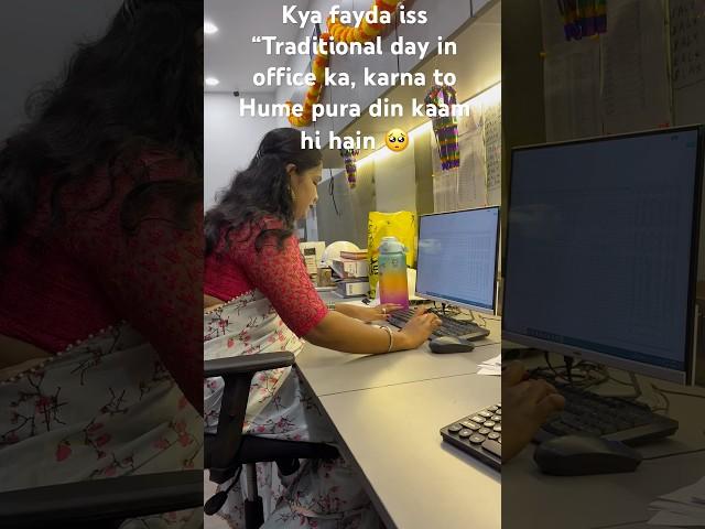 Kya fayda iss “Traditional day in office ka,Karna to hame pura din kaam hi hain #officereels #viral