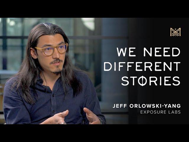 We Need Different Stories with Jeff Orlowski-Yang (Exposure Labs)