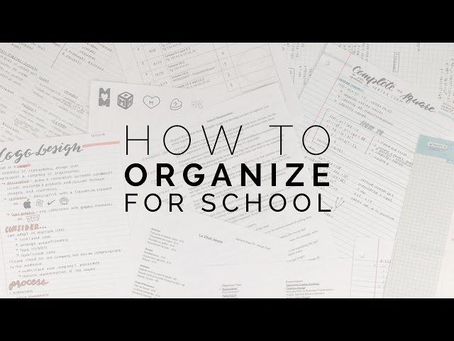 how to organize for school  the best methods for staying organized