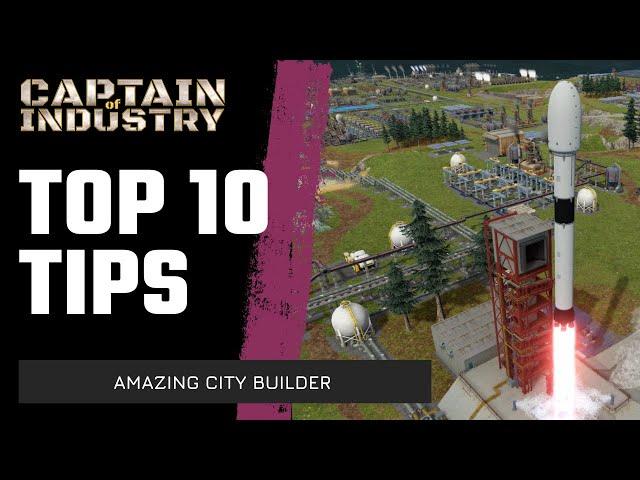 Captain of Industry - TOP 10 TIPS - BEGINNER GUIDE & ADVANCED TIPS