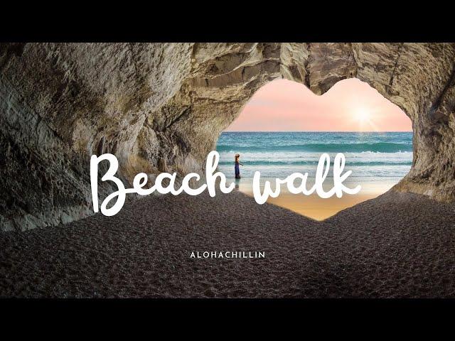 ビーチで聴きたいおしゃれな洋楽集- Beach walk- | 気持ちがスッキリするプレイリスト | relax,healing,chillsong |