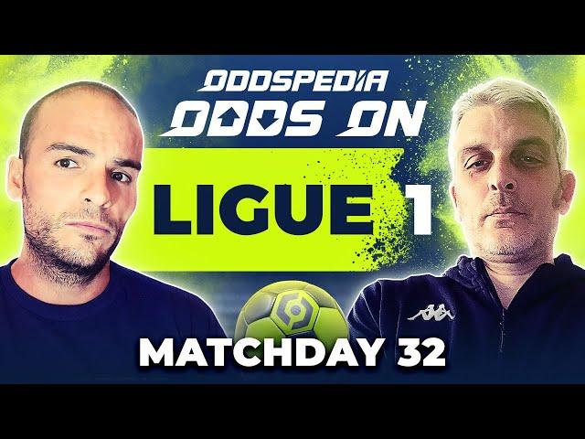 Odds On: Ligue 1 Matchday 32 - Free Football Betting Tips, Picks & Predictions