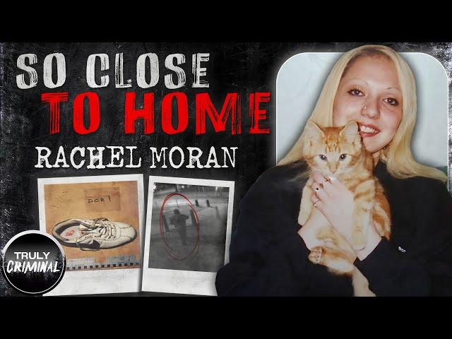 So Close To Home: The Murder Of Rachel Moran