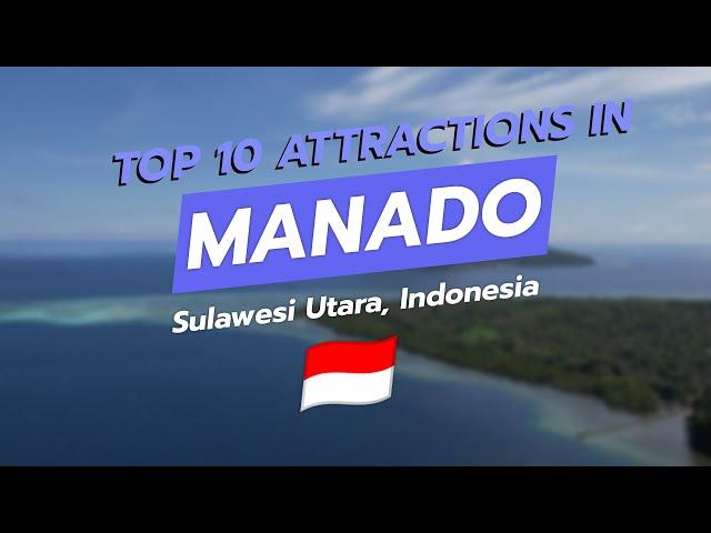 Top 10 Must-See Attractions in Manado, Sulawesi Utara 