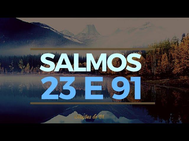 SALMOS 23 E 91 - ORAÇÃO PODEROSA