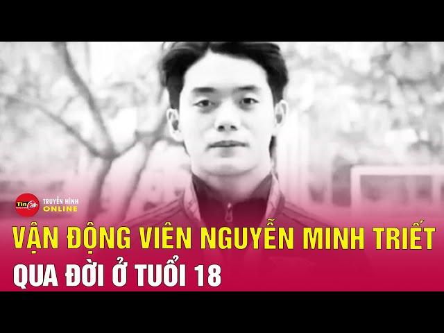 VĐV thể dục Nguyễn Minh Triết qua đời ở tuổi 18 | Tin tức 24h mới nhất 9/5