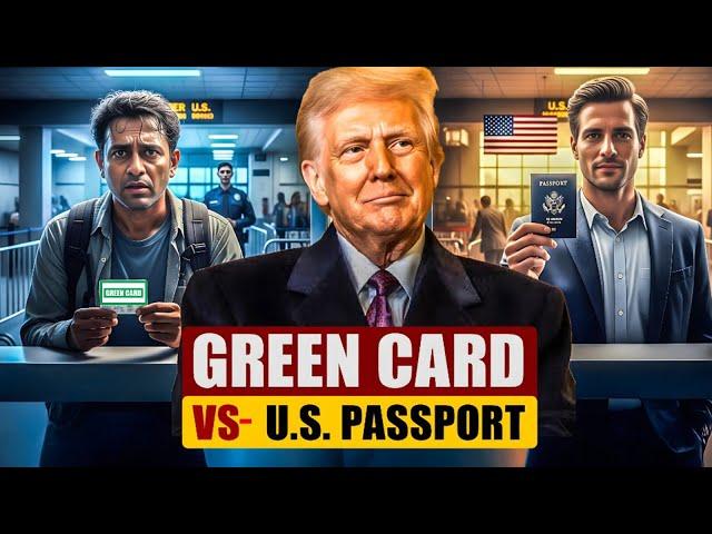 Green Card vs. U.S. Passport in 2025: The Shocking Differences Under Trump's New Rules