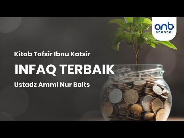 Infaq Terbaik | Ustadz Ammi Nur Baits