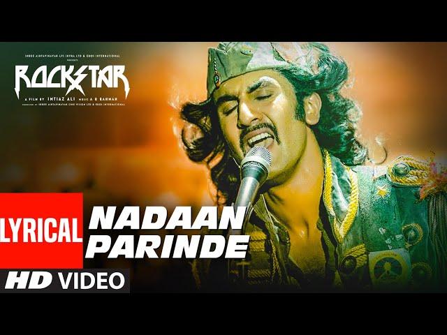 ROCKSTAR: Nadaan Parinde (Lyrical Video) | Ranbir Kapoor | A.R Rahman | Mohit Chauhan, Irshaad Kamil