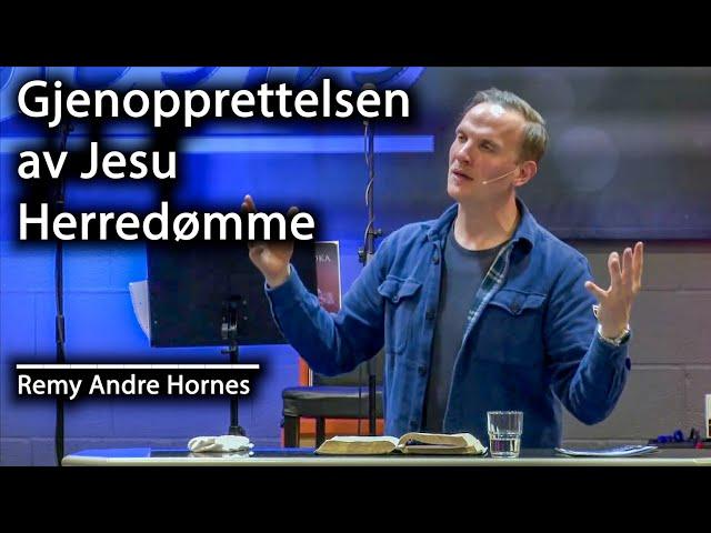 GJENOPPRETTELSEN AV JESU HERREDØMME, Remy Andre Hornes