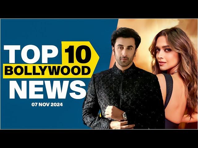 Top 10 Bollywood News |7th November 2024 | Ranbir Kapoor |Deepika Padukone #bollywood #bollywoodnews