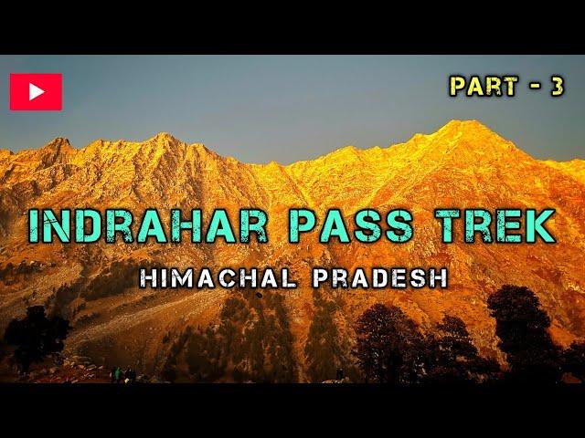 Indrahar Pass Trek Part -3 || Triund Trek || Snowline || Illaka #indraharpass #dharmsala #triundtrek