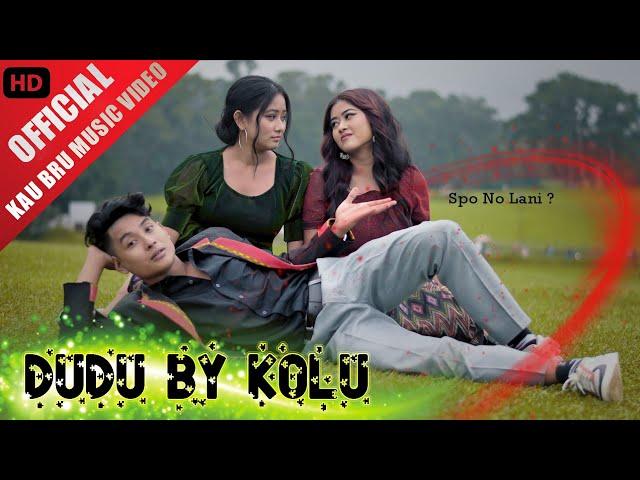 Dudu by Kolu | Official Kau bru Music Video Song | 2022