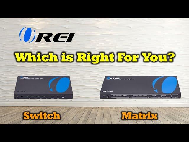 HDMI Matrix vs  HDMI Switch