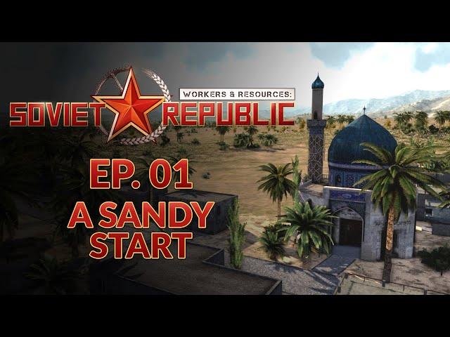 WORKERS & RESOURCES SOVIET REPUBLIC | DESERT BIOME - EP01 Realistic Mode (City Builder Lets Play)