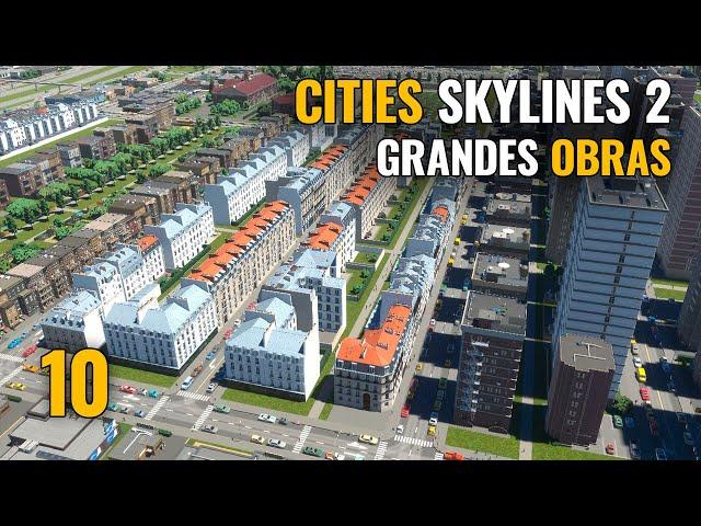 CITIES SKYLINES 2 - Ep 10 - GRANDES OBRAS | Gameplay español