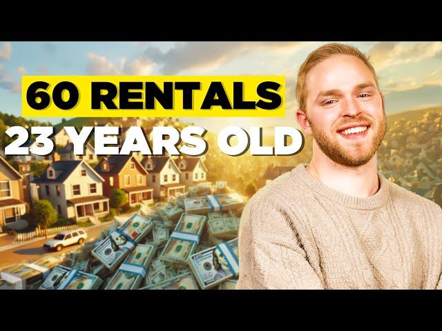 How This 23 Year Old Already Has 60 Rental Properties
