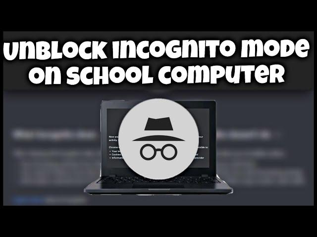 How To UNBLOCK INCOGNITO MODE On School Chromebook!