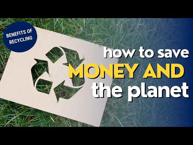 The Benefits of Recycling: How You Can Help The Environment & Save Money | happimess