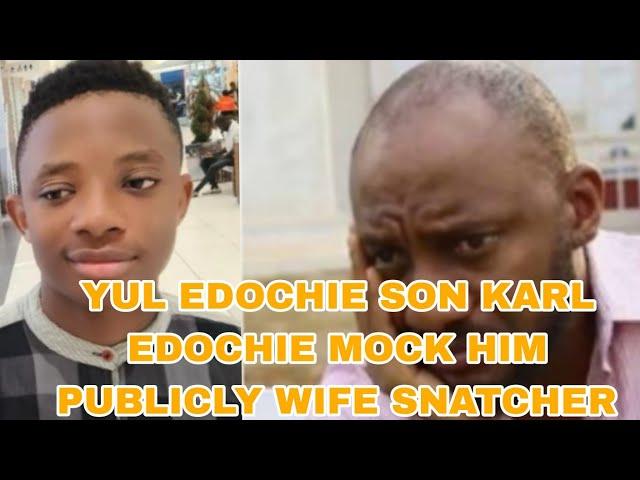 YUL EDOCHIE SON KARL EDOCHIE MOCK HIM PUBLICLY WIFE SNATCHER