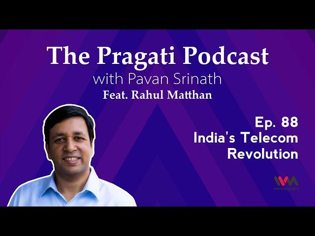 The Pragati Podcast Ep. 88: India's Telecom Revolution