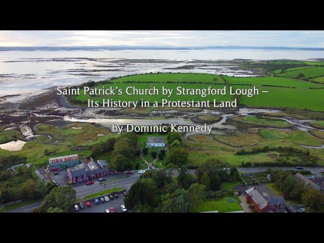 Saint Patrick's Church by Strangford Lough Its History in a Protestant Land