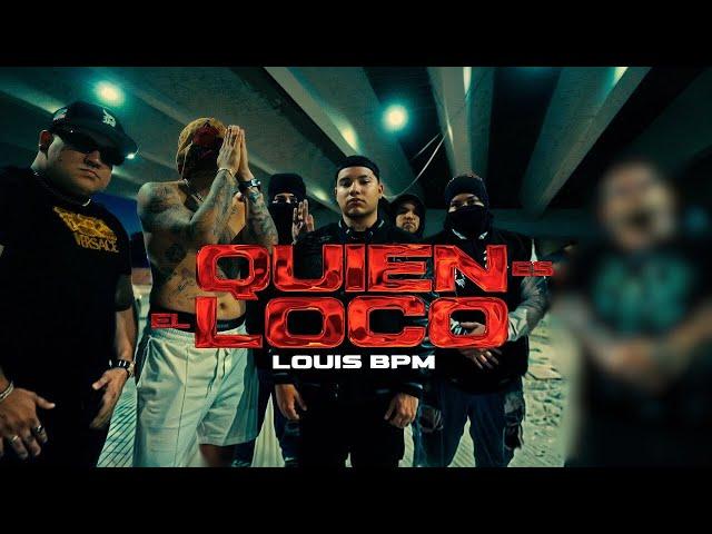 Louis BPM - Quién Es El Loco (Video Oficial)