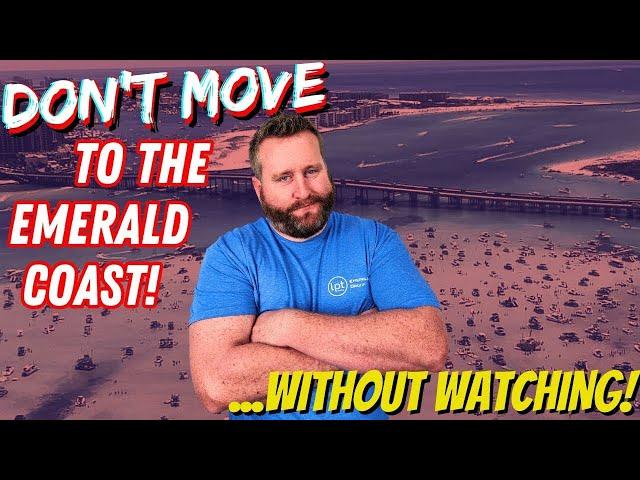 If YOU are Moving to the Emerald Coast… WATCH THIS!!