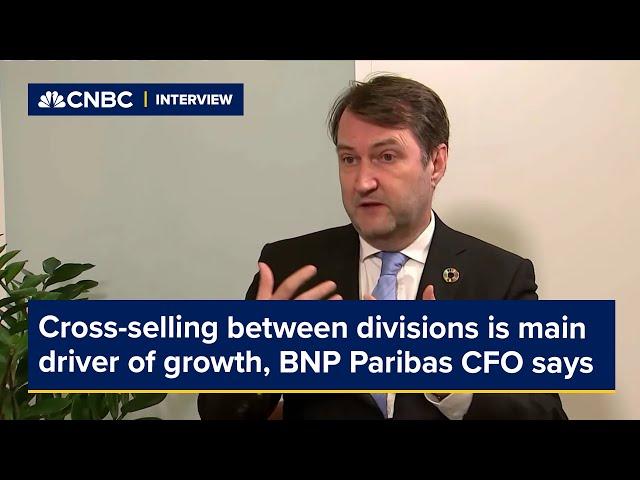 Cross-selling between divisions is main driver of growth, BNP Paribas CFO says