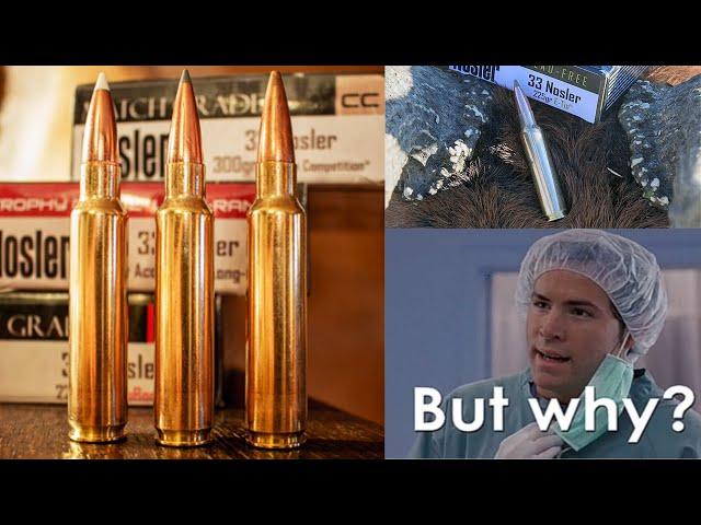 33 Nosler: But Why?