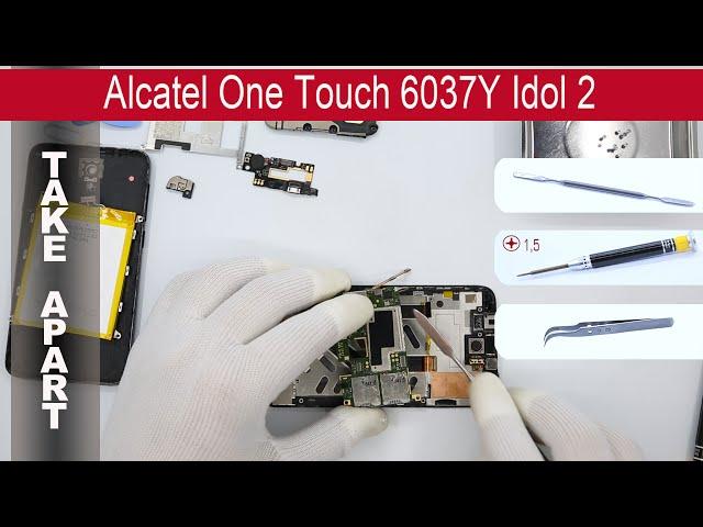 How to disassemble  Alcatel One Touch Idol 2 6037Y, Take Apart, Tutorial