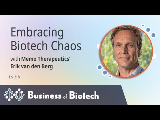 Embracing Biotech Chaos With Memo's Erik van den Berg