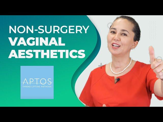 NON-SURGERY VAGINAL AESTHETIC! (WHAT IS APTOS?)