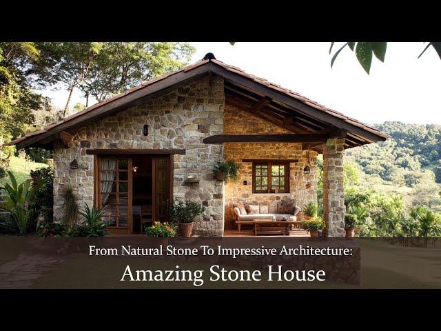 From Natural Stone to Impressive Architecture: Amazing Stone House