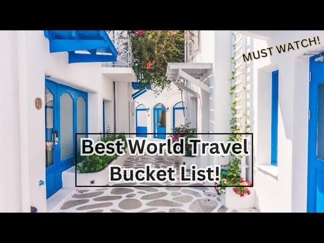 Best World Travel Bucket List | Must Watch !