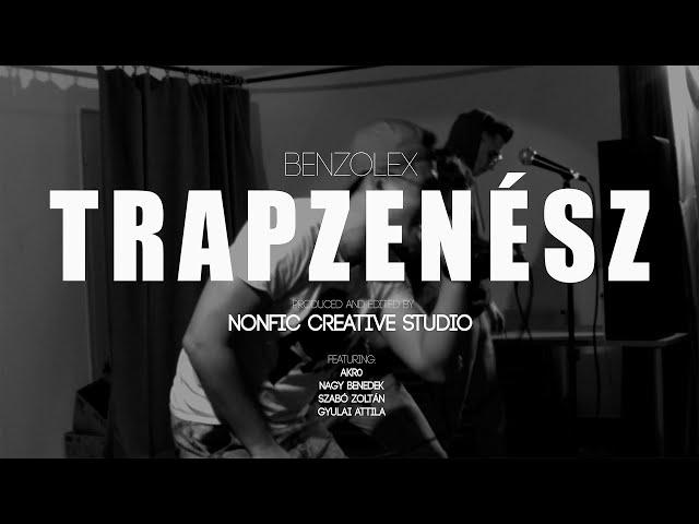 BenZolEx X akr0 - Trapzenész (Official Music Video)