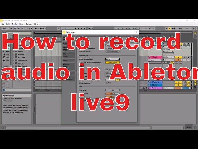 Ableton Live 9 Tutorial - Part 1: How To Record Audio in Ableton Live