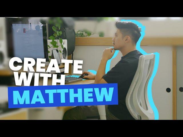 Create With Matthew Encina