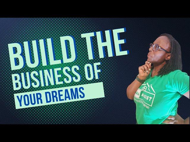 Build the Business You Dream Of: Start Acting Like It Today!